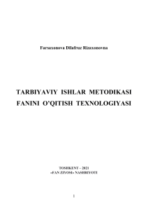 3. Farsaxonova D.R. Tarbiyaviy ishlar metodikasi fanini o’qitish texnologiyasi