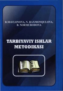 1. Mavlonova R., Normurodova B., Raxmonkulova N. Tarbiyaviy ishlar metodikasi