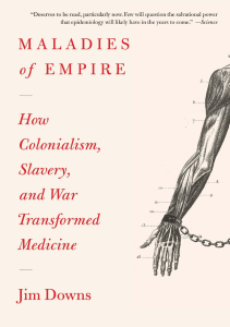 BOOKS Maladies of Empire How Colonialism Slavery and War Transformed Medicine