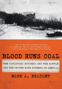 EBOOK Blood Runs Coal The Yablonski Murders and the Battle for the United Mine 