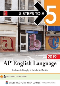 THE BOOK 5 Steps to a 5 AP English Language 2019