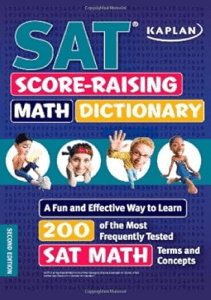 EBOOK Kaplan SAT Score Raising Math Dictionary A Fun and Effective Way to Learn 200 of the Most 