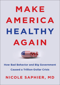 BOOK Make America Healthy Again How Bad Behavior and Big Government Caused a Trillion 