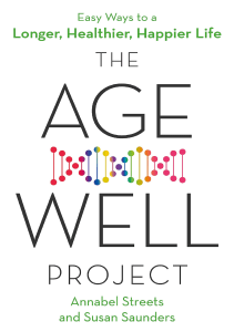 BOOKS The Age Well Project Easy Ways to a Longer Healthier Happier Life