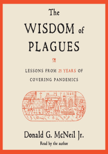 BOOK The Wisdom of Plagues Lessons from 25 Years of Covering Pandemics