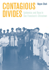 DOWNLOAD Contagious Divides Epidemics and Race in San Francisco s Chinatown American 