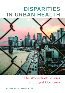 BOOK Disparities in Urban Health The Wounds of Policies and Legal Doctrines