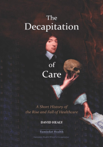 BOOKS The Decapitation of Care A Short History of the Rise and Fall of Healthcare