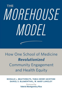 DOWNLOAD The Morehouse Model How One School of Medicine Revolutionized Community 