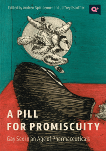 READ A Pill for Promiscuity Gay Sex in an Age of Pharmaceuticals Q Public 