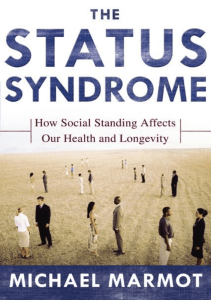 BOOKS The Status Syndrome How Social Standing Affects Our Health and Longevity