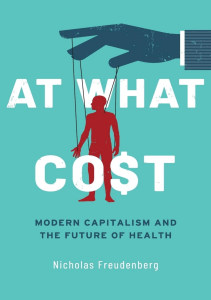 DOWNLOAD At What Cost Modern Capitalism and the Future of Health