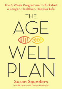 EBOOK The Age Well Plan The 6 Week Programme to Kickstart a Longer Healthier 