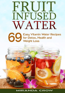 EBOOK Fruit Infused Water 69 Easy Vitamin Water Recipes for Detox Health and Weight 