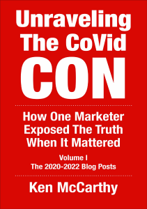 BOOKS Unraveling the CoVid Con The 2020 2022 Blog Posts of Ken McCarthy  How One 