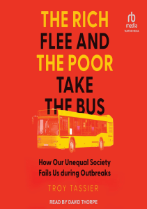 BOOK The Rich Flee and the Poor Take the Bus How Our Unequal Society Fails Us during 