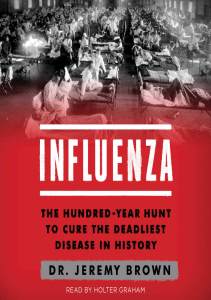 DOWNLOAD Influenza The Hundred Year Hunt to Cure the 1918 Spanish Flu Pandemic