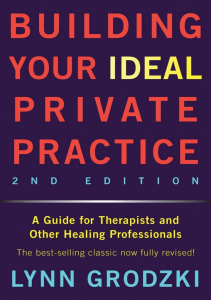 EBOOK Building Your Ideal Private Practice A Guide for Therapists and Other Healing 