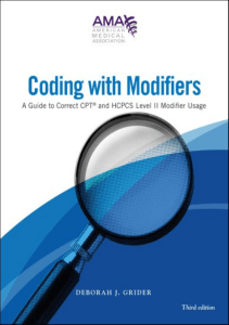 EBOOK Coding With Modifiers A Guide to Correct CPT and HCPCS Modifier Usage