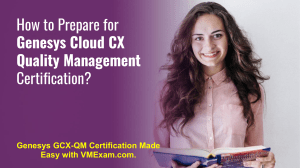 GCX-QM Certification| Master Quality Management with Genesys Cloud CX