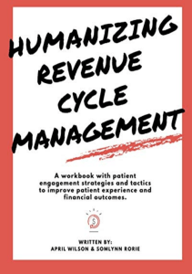 EBOOK Humanizing Revenue Cycle Management A workbook with patient engagement 