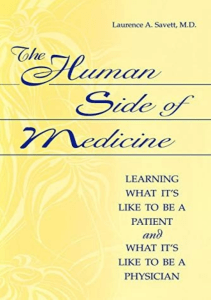 READ Human Side of Medicine The Learning What It s Like to Be a Patient and What It 