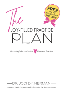 READ The Joy Filled Practice Plan Marketing solutions for the heart centered practice 