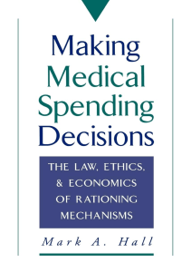 BOOKS Making Medical Spending Decisions The Law Ethics and Economics of Rationing 