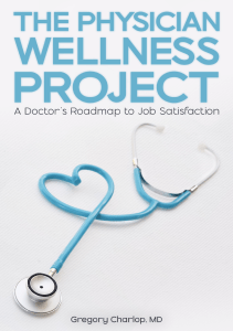 BOOK The Physician Wellness Project A Doctor s Roadmap to Job Satisfaction