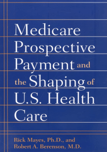 BOOK Medicare Prospective Payment and the Shaping of U S Health Care