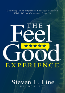 DOWNLOAD The Feel Good Experience Growing Your Physical Therapy Practice with 5 Star 