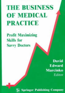 DOWNLOAD The Business of Medical Practice Profit Maximizing Skills for Savvy Doctors