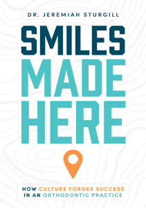 BOOKS Smiles Made Here How Culture Forges Success in an Orthodontic Practice