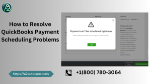 Why QuickBooks Payment Isn’t Scheduling and How to Fix It