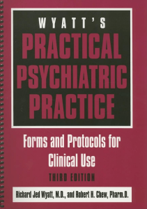 BOOK Wyatt s Practical Psychiatric Practice Forms and Protocols for Clinical Use