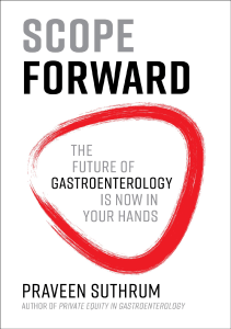 BOOK Scope Forward The Future of Gastroenterology Is Now in Your Hands