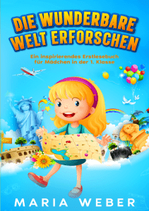 EBOOK Die wunderbare Welt erforschen Ein inspirierendes Erstlesebuch für Mädchen in 