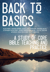 BOOK Back to Basics A Study of Core Bible Teaching and Practice