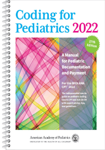 DOWNLOAD Coding for Pediatrics 2022 A Manual for Pediatric Documentation and Payment