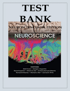 TEST BANK For Neuroscience, 6th Edition by Purves • Augustine • Fitzpatrick, Chapters 1 - 34