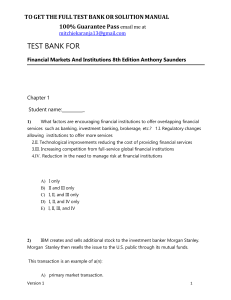 TEST BANK For Financial Markets and Institutions, 8th Edition by Anthony Saunders, Marcia Cornett, All Chapters 1 - 25, Complete Newest Version