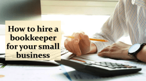 How to Hire a Bookkeeper for Your Small Business