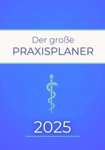 EBOOK Der große Praxisplaner Geraten Sie nie wieder ins Chaos und planen Sie Ihre 