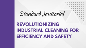 Revolutionizing Industrial Cleaning for Efficiency and Safety