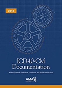 READ ICD 10 CM Documentation How to Guide Coders Physicians Healthcare Facilities 2016