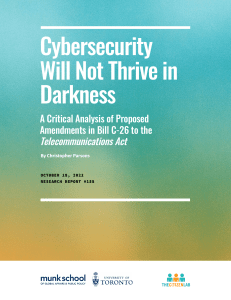 Cybersecurity Will Not Thrive in Darkness: A Critical Analysis of Proposed Amendments in [Canada federal] Bill C-26 to the Telecommunications Act (2022)