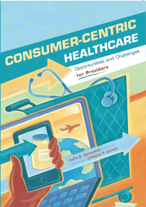 DOWNLOAD Consumer Centric Healthcare Opportunities and Challenges for Providers