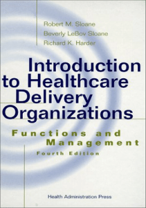 DOWNLOAD Introduction to Healthcare Delivery Organizations Functions and Management