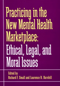 READ Practicing in the New Mental Health Marketplace Ethical Legal and Moral Issues