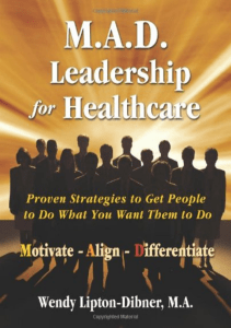 DOWNLOAD M A D Leadership for Healthcare Proven Strategies to Get People To Do What 